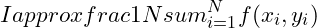 \[I approx frac{1}{N} sum_{i=1}^{N} f(x_i, y_i)\]